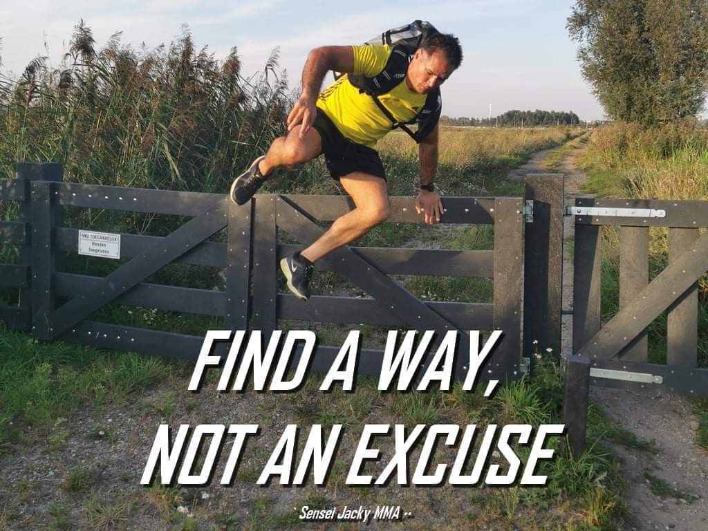Vind een manier, geen smoesje. Find a way, not an excuse.