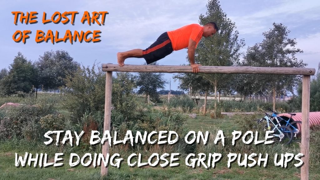 Push up challenge, grip strength training, stay balanced on a pole, while doing close grip push ups