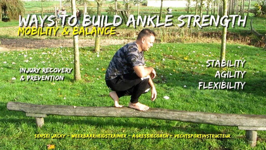 Ways to build ankle strength, mobility, stability, agility, balance, injury recovery, prevention